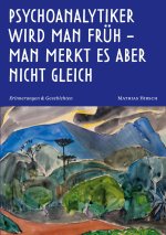 Psychoanalytiker wird man früh - man merkt es aber nicht gleich