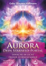 Aurora - dein Starseed-Portal Erwache im Licht deiner Sternenfamilie