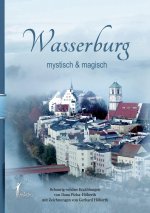 Wasserburg  - mystisch & magisch