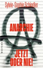 Anarchie - jetzt oder nie!