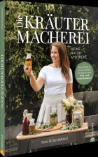 Die Kräutermacherei. Meine Naturapotheke.