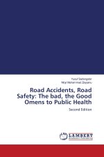 Road Accidents, Road Safety: The bad, the Good Omens to Public Health