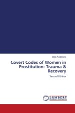 Covert Codes of Women in Prostitution: Trauma & Recovery
