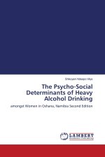 The Psycho-Social Determinants of Heavy Alcohol Drinking