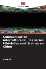 Communication interculturelle : les séries télévisées américaines en Chine