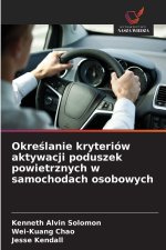 Okre¿lanie kryteriów aktywacji poduszek powietrznych w samochodach osobowych