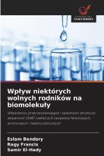 Wp¿yw niektórych wolnych rodników na biomoleku¿y