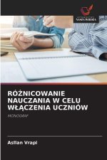 RÓ¿NICOWANIE NAUCZANIA W CELU W¿¿CZENIA UCZNIÓW