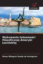 Wykuwanie to¿samo¿ci filozoficznej Ameryki ¿aci¿skiej