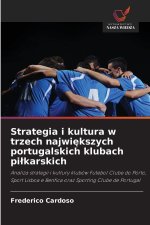 Strategia i kultura w trzech najwi¿kszych portugalskich klubach pi¿karskich