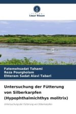 Untersuchung der Fütterung von Silberkarpfen (Hypophthalmichthys molitrix)