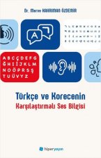 Türkce ve Korecenin Karsilastirmali Ses Bilgisi