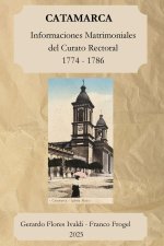 CATAMARCA INFORMACIONES MATRIMONIALES DEL CURATO RECTORAL 1774 - 1786