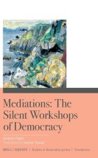 Mediations: The Silent Workshops of Democracy