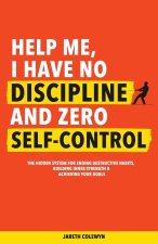 Help Me, I Have No Discipline and Zero Self-Control