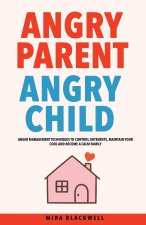 Angry Parent Angry Child