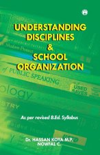 UNDERSTANDING DISCIPLINES & SCHOOL ORGANIZATION