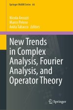 New Trends in Complex Analysis, Fourier Analysis, and Operator Theory
