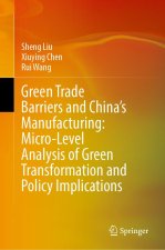 Green Trade Barriers and China's Manufacturing: Micro-Level Analysis of Green Transformation and Policy Implications