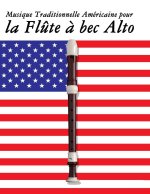 Musique Traditionnelle Américaine pour la Flûte à bec Alto