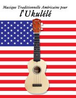 Musique Traditionnelle Américaine pour l'Ukulélé