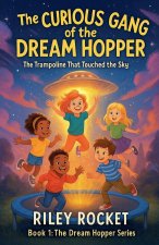 The Curious Gang of the Dream Hopper - The Trampoline That Touched the Sky
