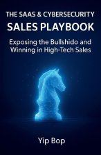The SaaS & Cybersecurity Sales Playbook