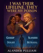 I was their lifelife They were my Poison