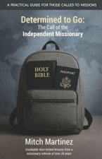 Determined to Go: The Call of the Independent Missionary