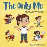 The Only Me That Ever Will Be