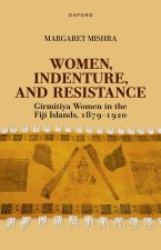 Women, Indenture, and Resistance