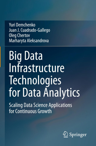 Big Data Infrastructure Technologies for Data Analytics