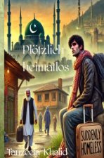 Plötzlich heimatlos