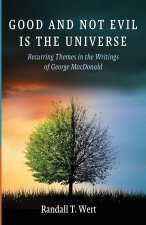 Good and Not Evil Is the Universe