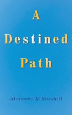 A Destined Path