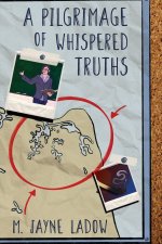A Pilgrimage of Whispered Truths