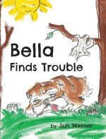Bella Finds Trouble