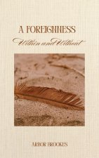 A Foreignness, Within and Without