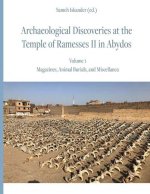 Archaeological Discoveries at the Temple of Ramesses II in Abydos: Vol. 1: Magazines, Animal Burials, and Miscellanea