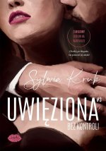 Bez kontroli. Uwięziona. Tom 3