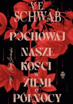 Pochowaj nasze kości w ziemi o północy
