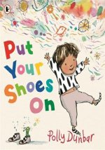 Put your shoes on