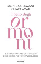 bello degli ormoni. 21 passi per riattivare il tuo metabolismo e sbloccare il tuo potenziale biologico