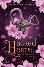 imprevedibilità dell’amore. Hacked heart