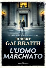 uomo marchiato. Un'indagine di Cormoran Strike