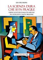 scienza dura che si fa fragile. I medici scrittori di malattia mentale tra Novecento e nuovo Millennio