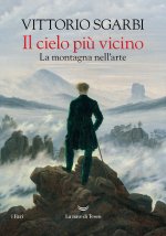 cielo più vicino. La montagna nell'arte