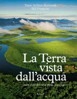Terra vista dall'acqua. Storie straordinarie di fiumi, rive e laghi