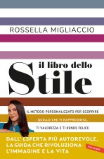 libro dello stile. Il metodo personalizzato per scoprire quello che ti rappresenta, ti valorizza e ti rende felice
