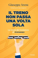 treno non passa una volta sola. La storia del fondatore di Arenaways